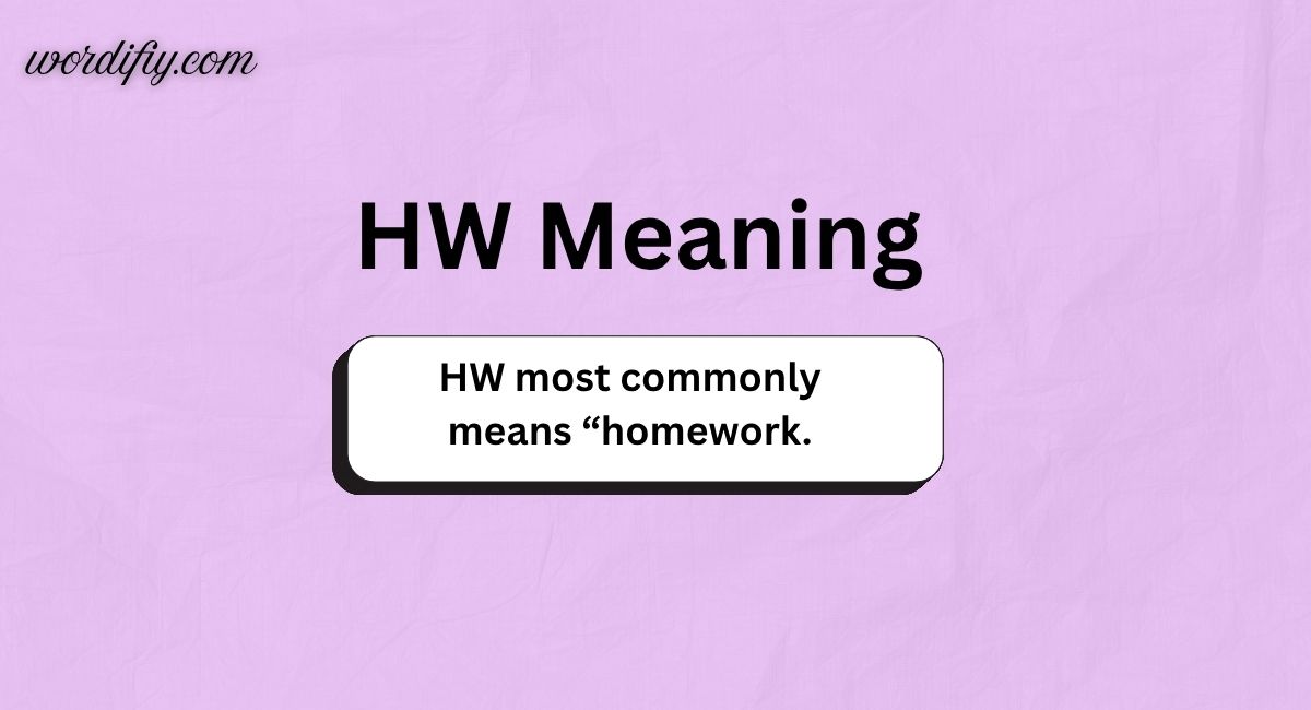 HW Meaning