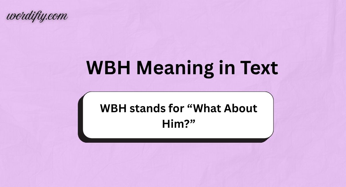 WBH Meaning in Text