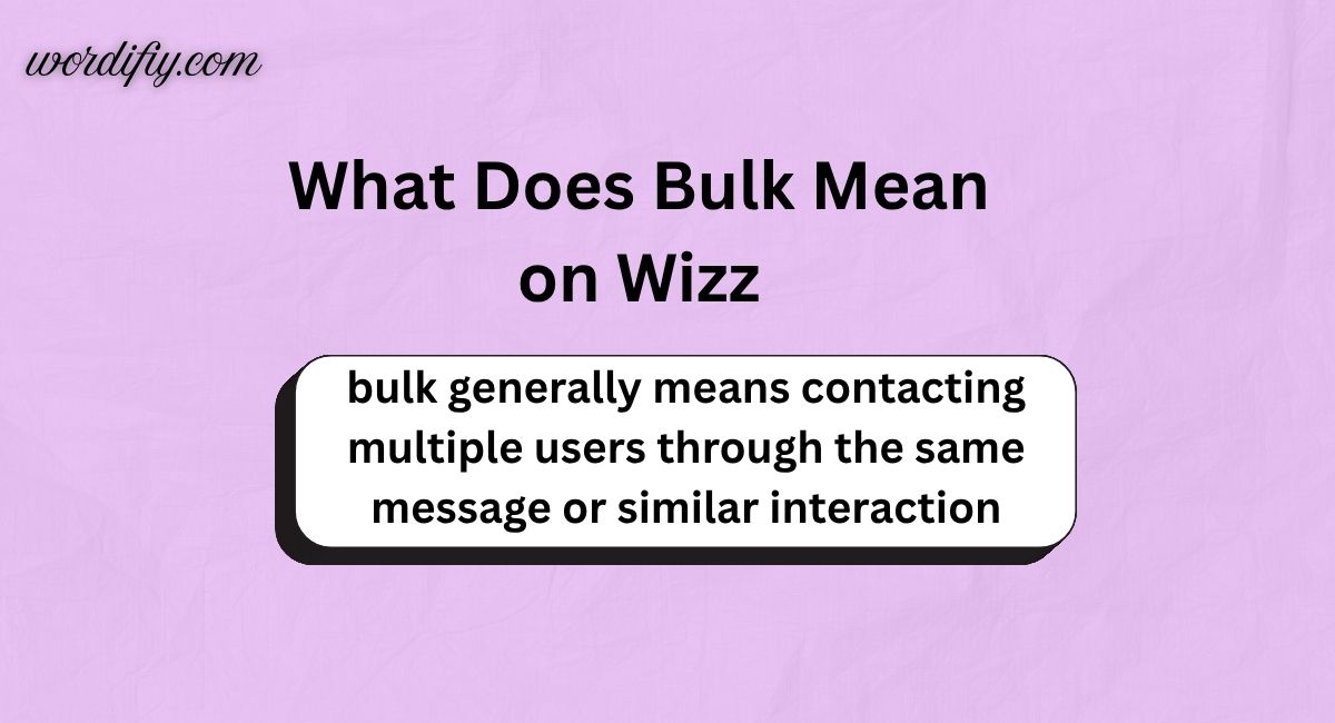 What Does Bulk Mean on Wizz